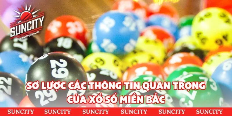 Sơ lược các thông tin quan trọng của xổ số miền bắc